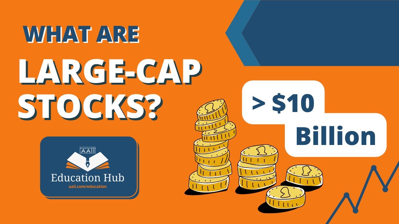 What Are Large-Cap Stocks?