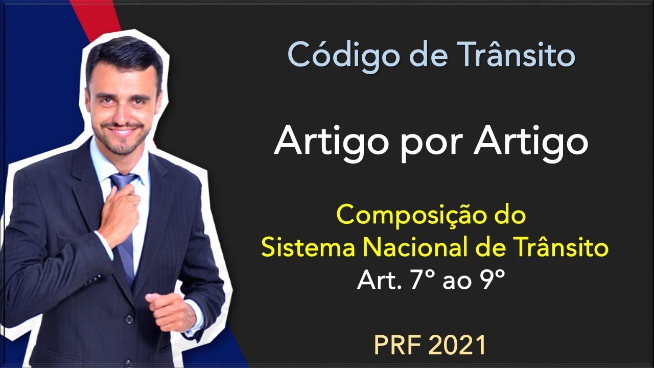 PRF 2020/21 | Código de Trânsito | Artigo por Artigo | Art. 7º ao 9º