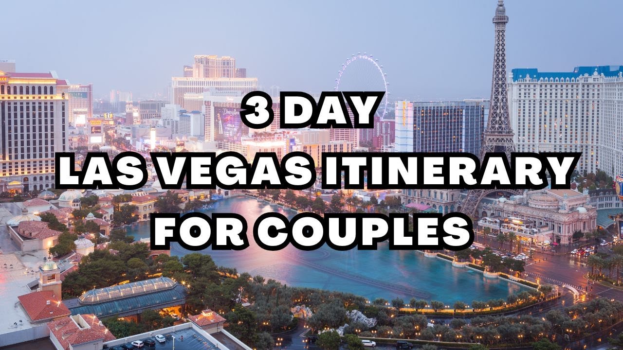 Perfect 3 Day Las Vegas Itinerary for Couples!