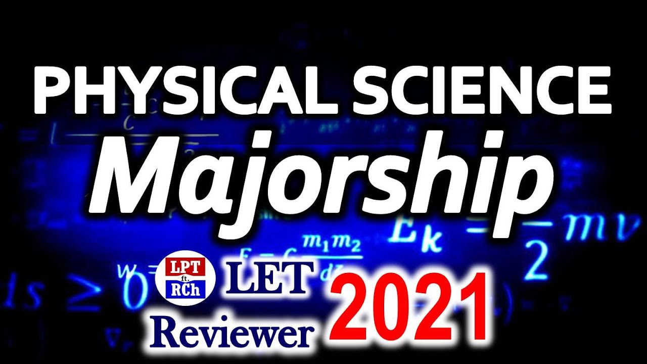 LET Reviewer for Physical Science - March 2021 Pre Board Examination