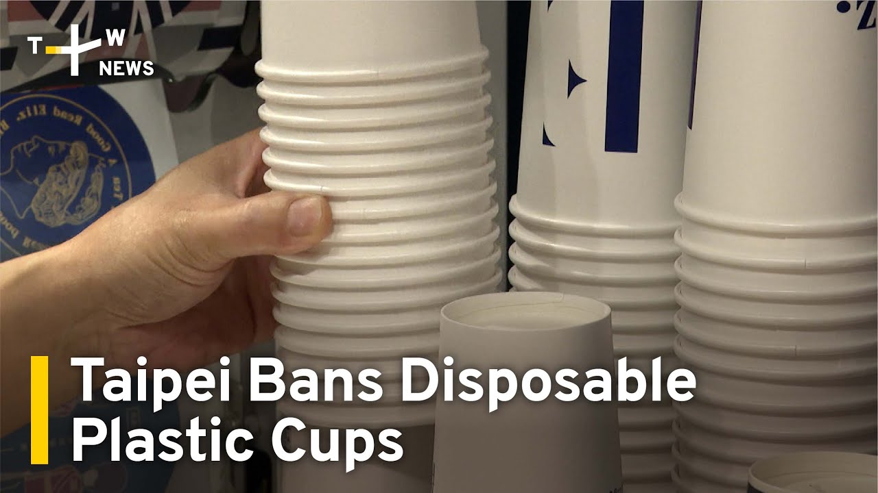 Taipei Bans Disposable Plastic Cups | TaiwanPlus News