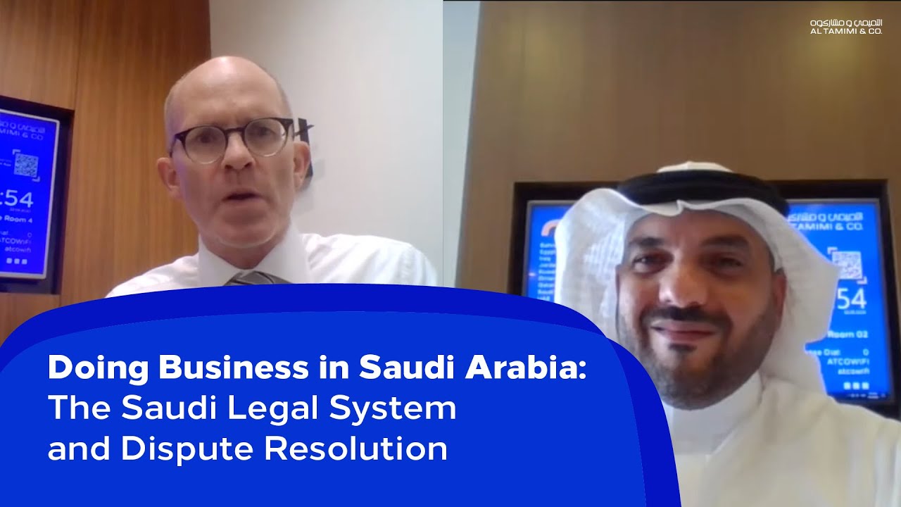 Doing Business in Saudi Arabia: The Saudi Legal System and Dispute Resolution.