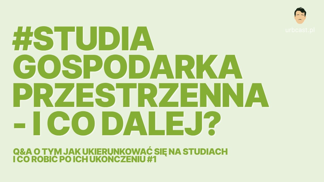 37: Q&A: GOSPODARKA PRZESTRZENNA - i co dalej? (goście: Maria Kupryjaniuk & Michał Lorbiecki)