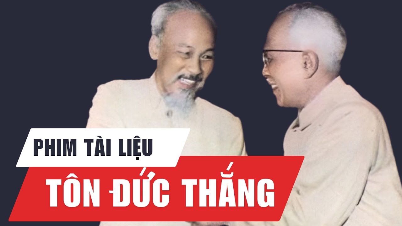 TÔN ĐỨC THẮNG - BÁC TÔN, NGƯỜI CON CỦA NAM BỘ | PHIM TÀI LIỆU CHIẾN TRANH VIỆT NAM HAY NHẤT