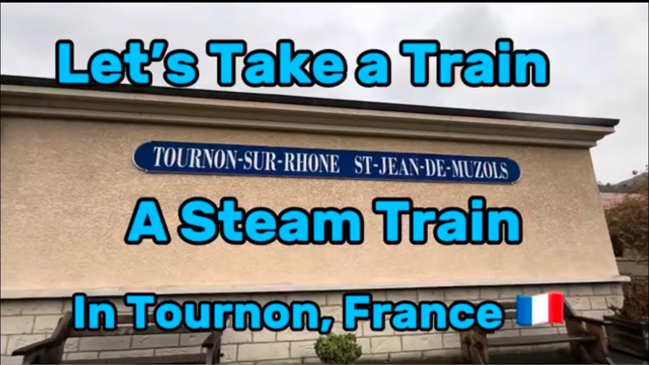 A Steam Locomotive Trip in Tournon France