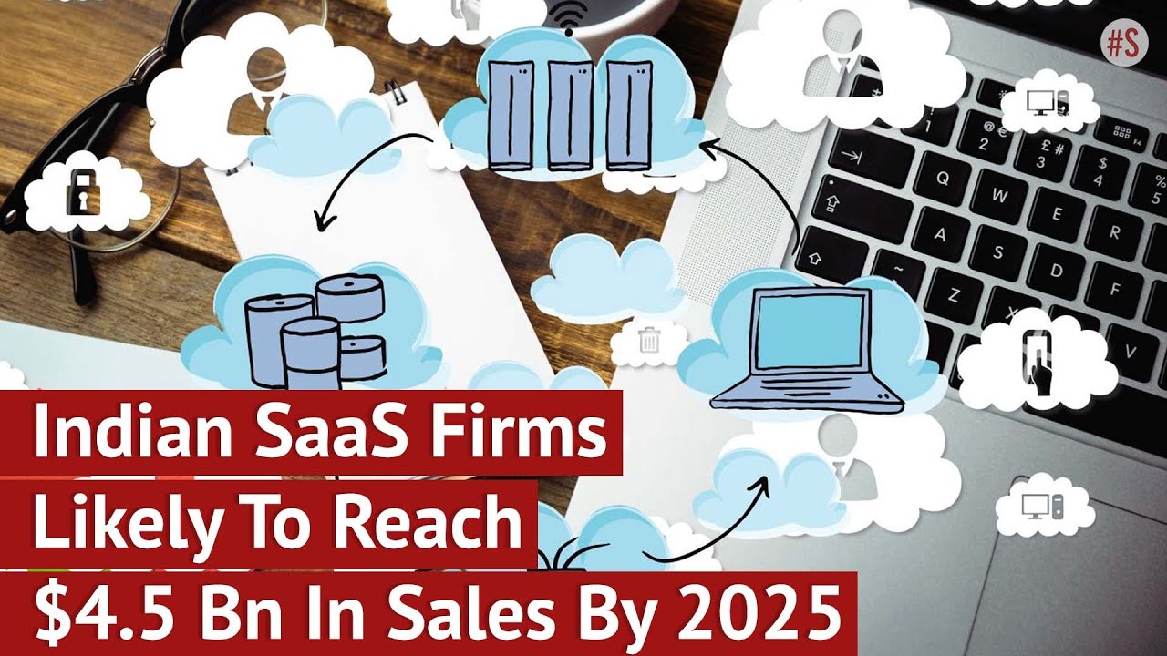 India's SaaS Companies Expected To Generate $30 Billion In Sales By 2025