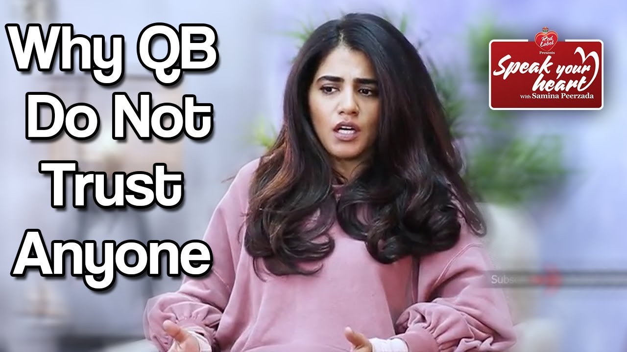 Why Quratulain Balouch Do Not Trust Anyone - Speak Your Heart