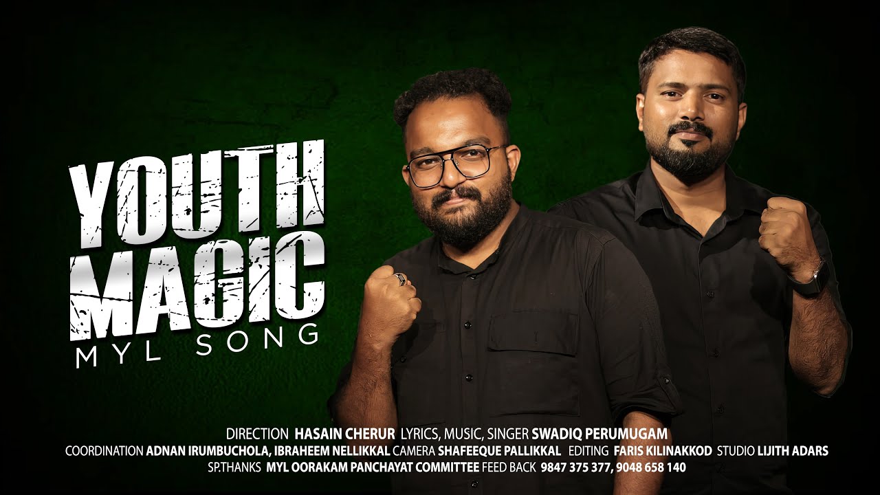 YOUTH MAGIC |Youth League New Song|Swadiq Perumugam |Youth MarchSong|Hasain Cherur