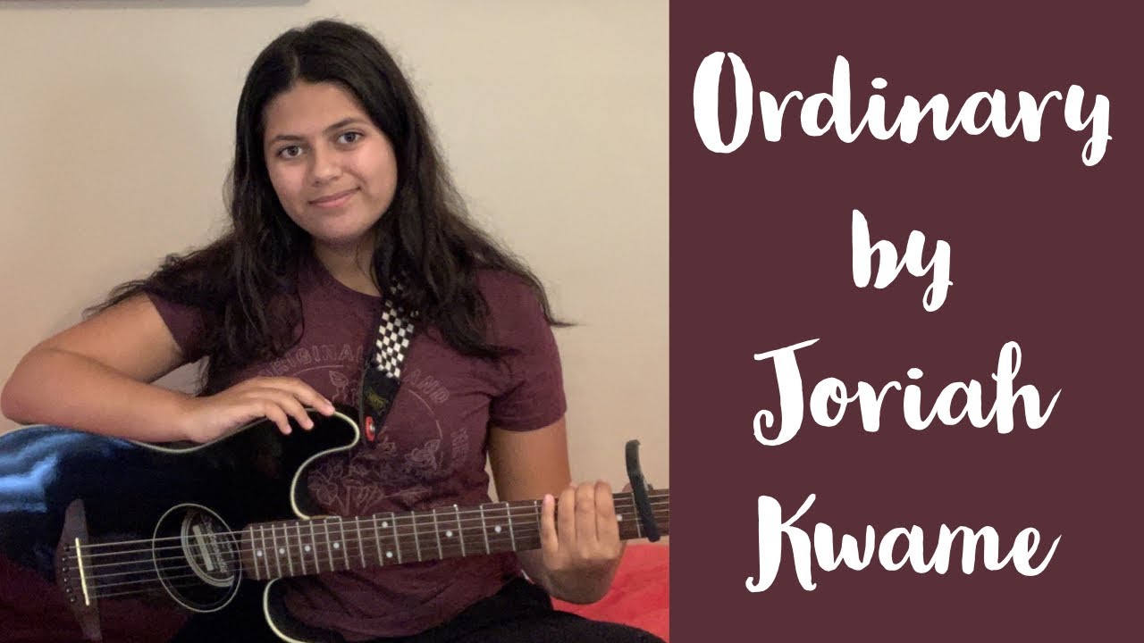 Ordinary by Joriah Kwame Guitar Cover W/ Chords
