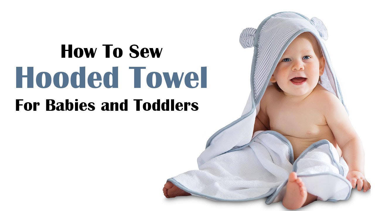 How to Sew Hooded Baby Towel | Tutorial | DIY