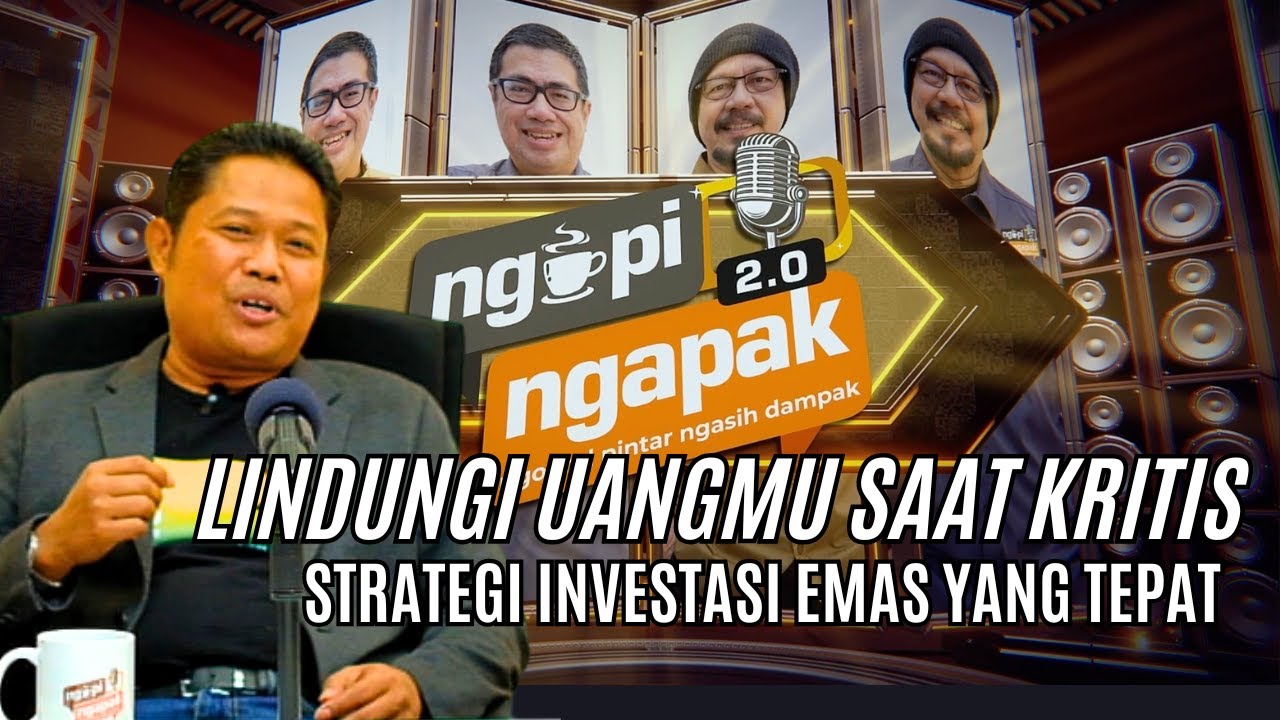 Lindungi Uangmu Saat Krisis: Strategi Investasi Emas yang Tepat - Podcast Ngopi Ngapak - S2 EP13