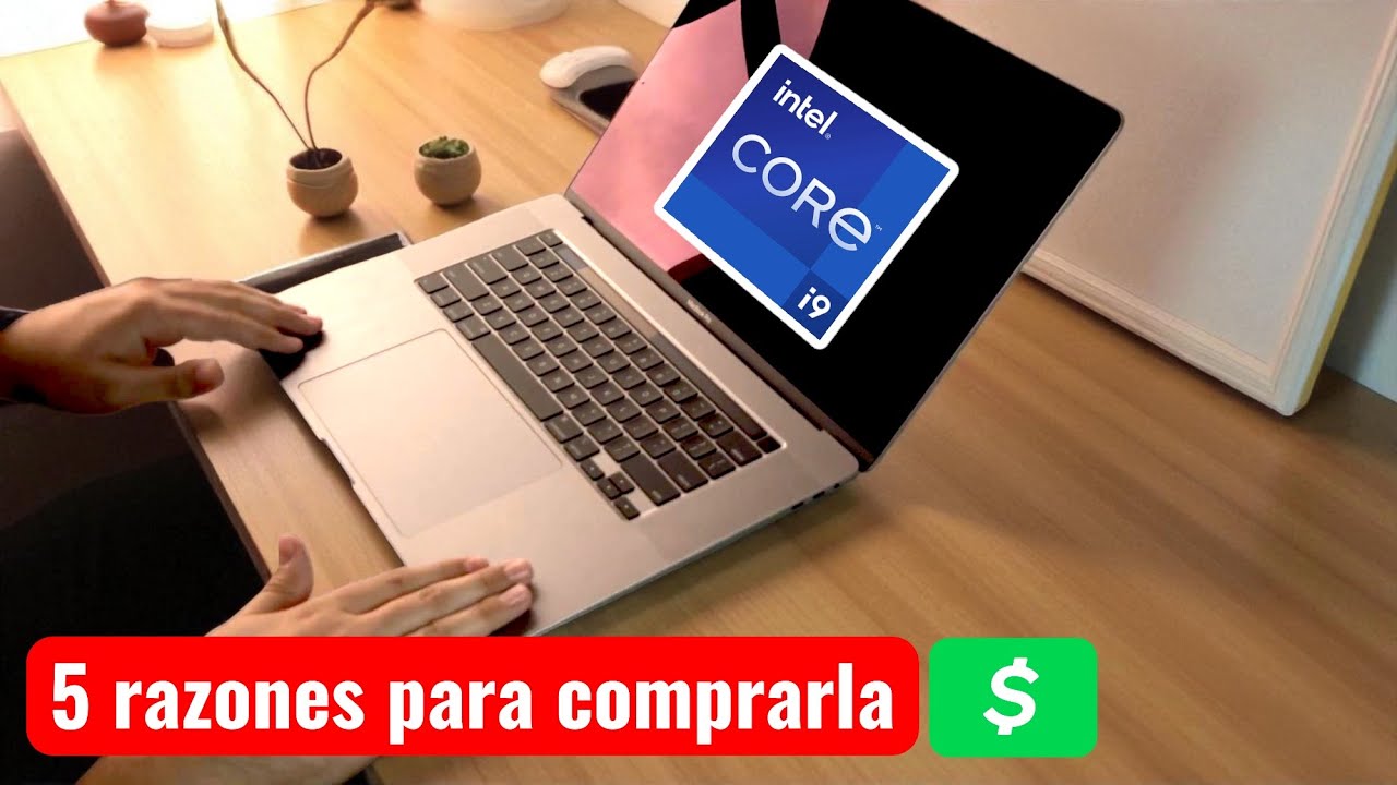 5 razones para comprar una MacBook intel i9 💵