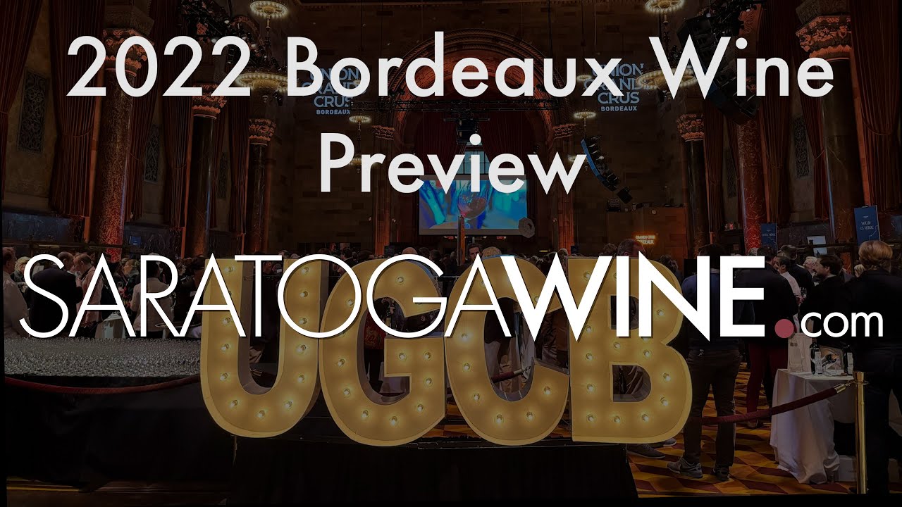2022 Bordeaux Wine Preview - SaratogaWine.com