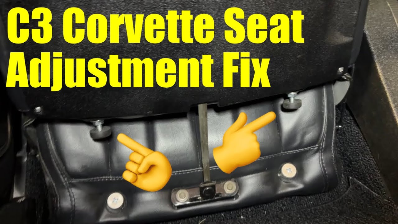C3 Seat Adjustment Fix