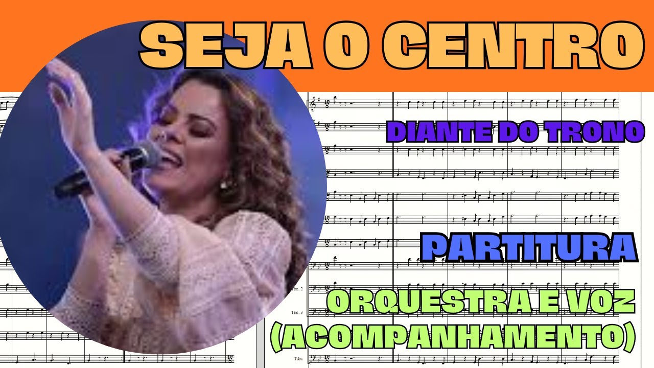 Seja o Centro (Diante do Trono) - PARTITURA | Orquestra (acompanhamento)