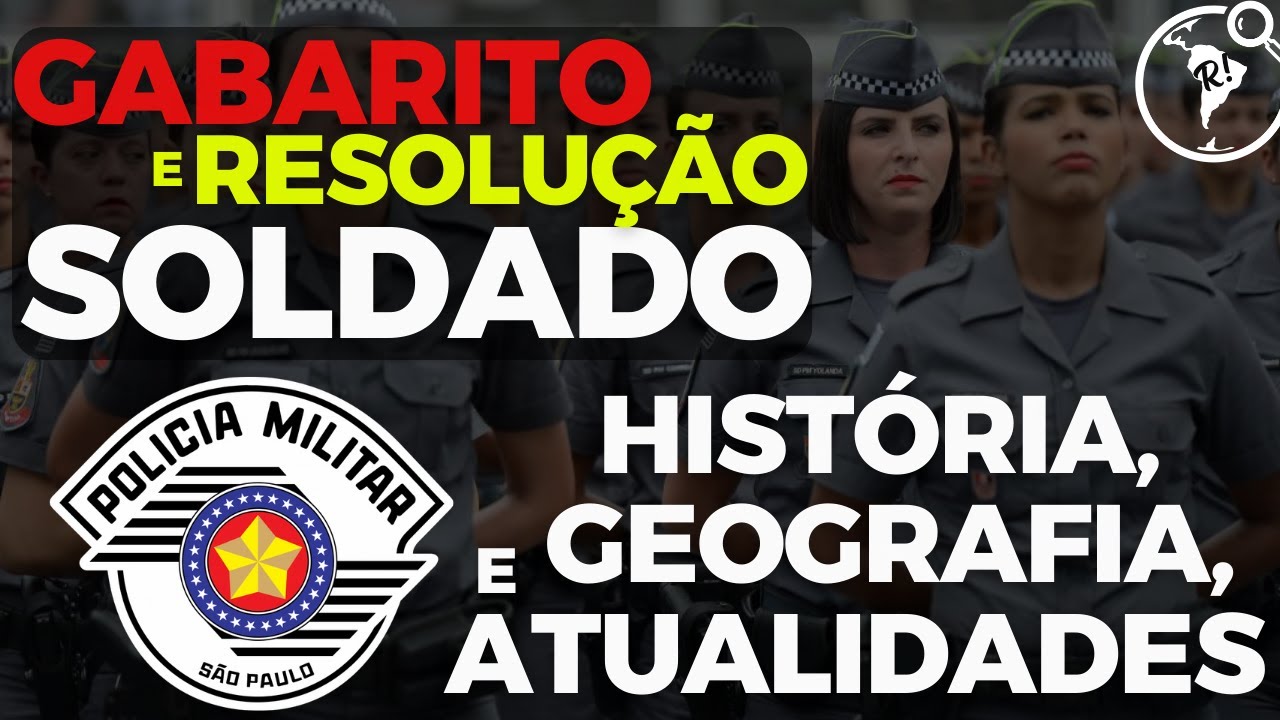 Gabarito e Resolução Prova Soldado PM 2025: História, Geografia e Atualidades