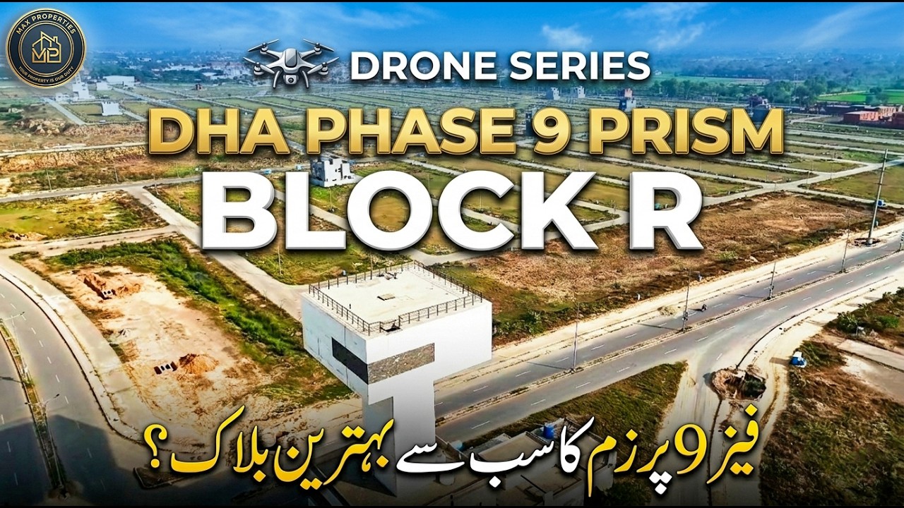 DHA Lahore Phase 9 Prism Block R &ndash; Complete Drone Tour & Plot Prices (2026 Update)