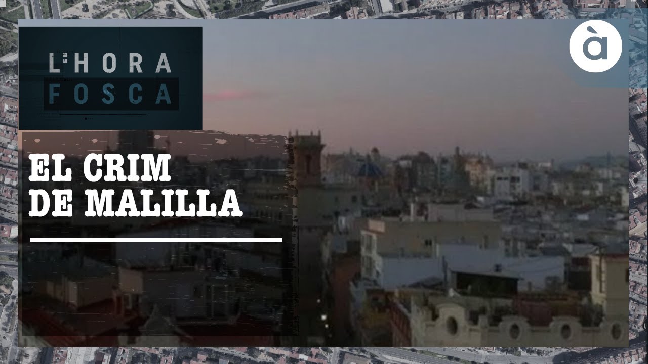 L'hora fosca - El crim de Malilla
