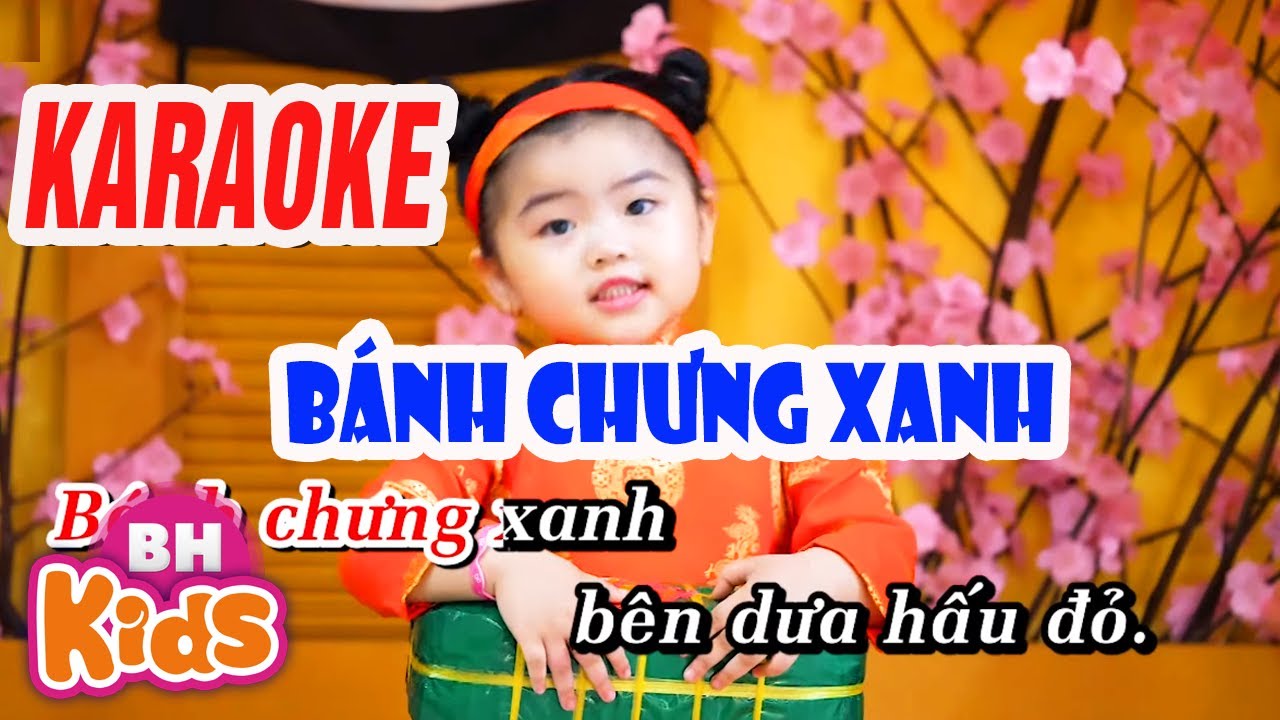 KARAOKE - BÁNH CHƯNG XANH - Karaoke tết vui nhộn cho bé