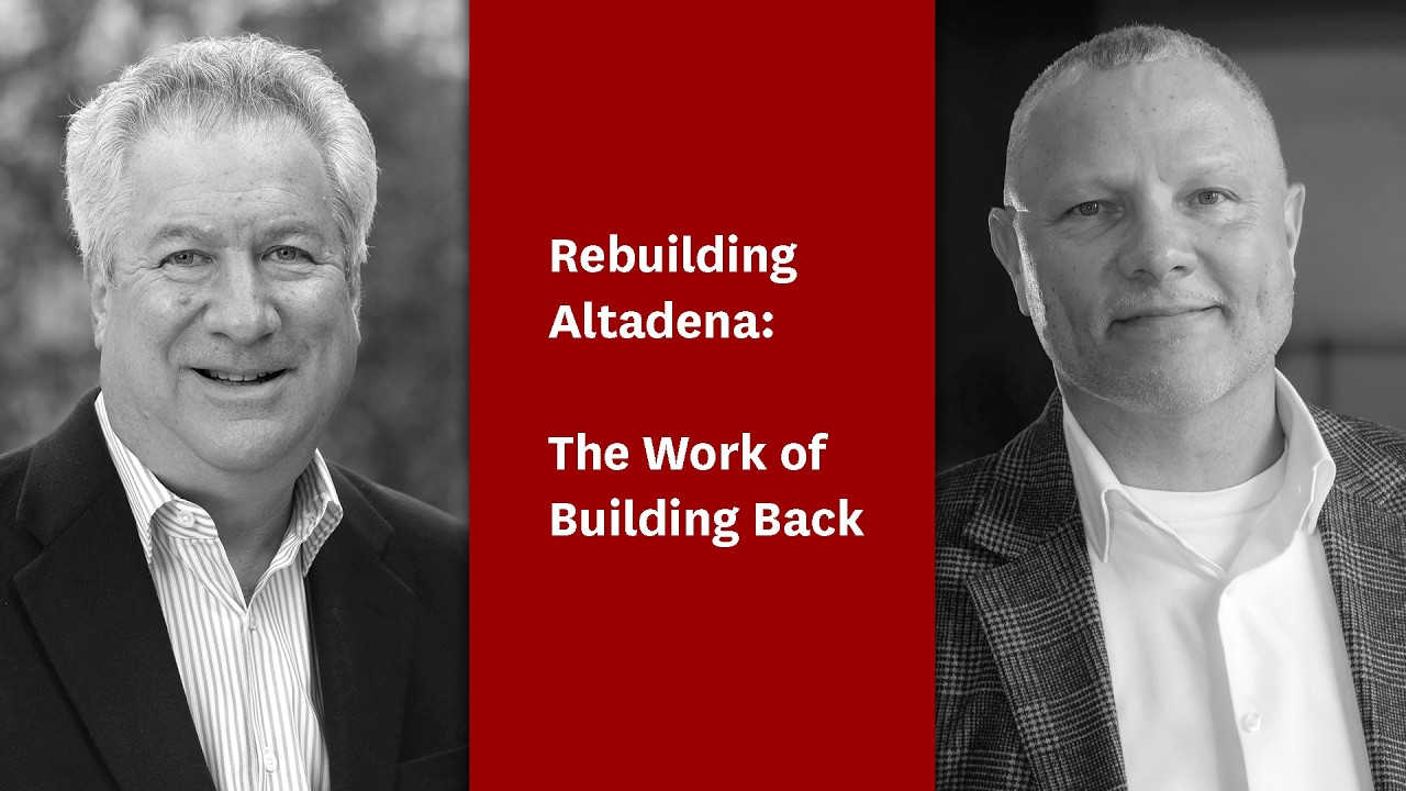 Rebuilding Altadena: The Work of Building Back
