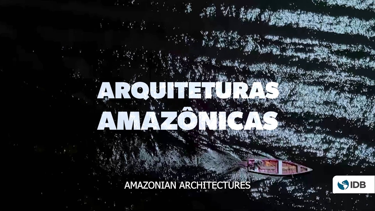 Amazonian Architectures: Reimagining Amazonian Riverfronts in Manaus