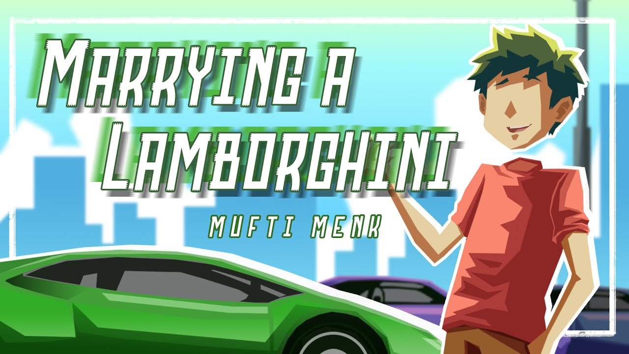 Marrying a Lamborghini | Mufti Menk | Blessed Home Series