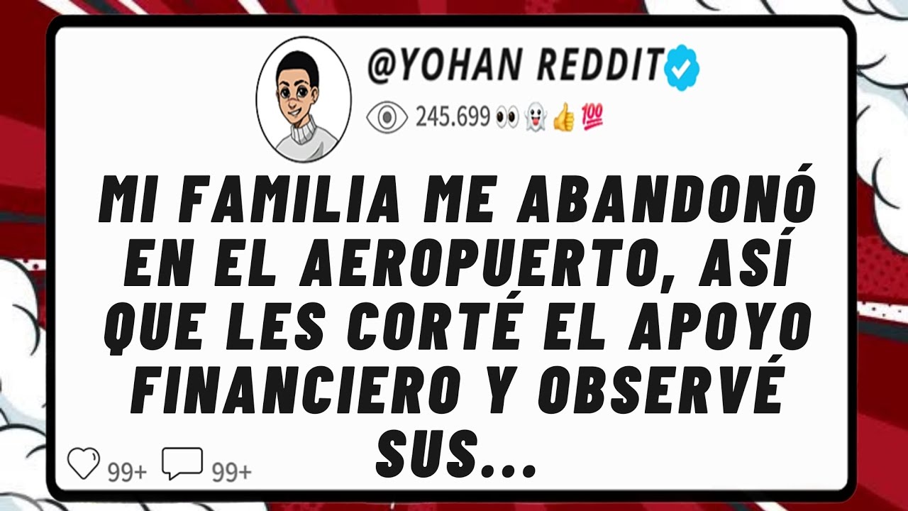 Mi Familia Me Abandonó En El Aeropuerto, Así Que Les Corté El Apoyo Financiero Y Observé Sus...