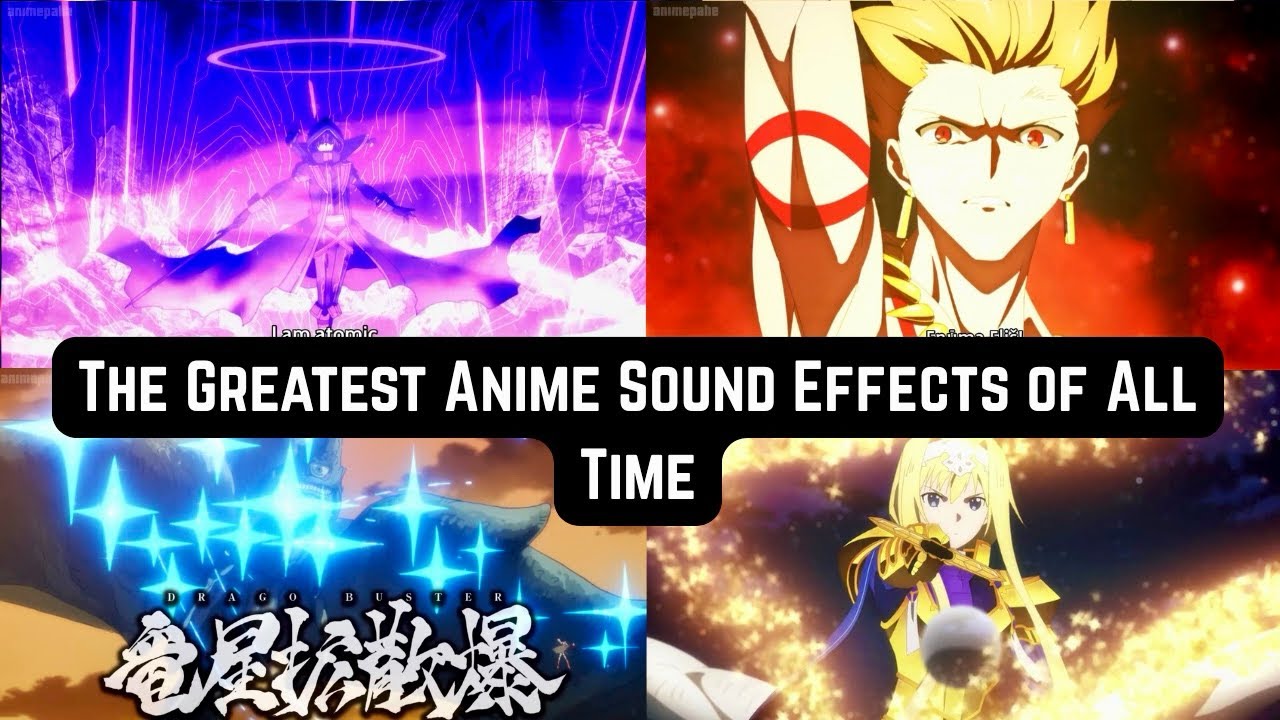 The Greatest Anime Sound Design/Effects Compilation