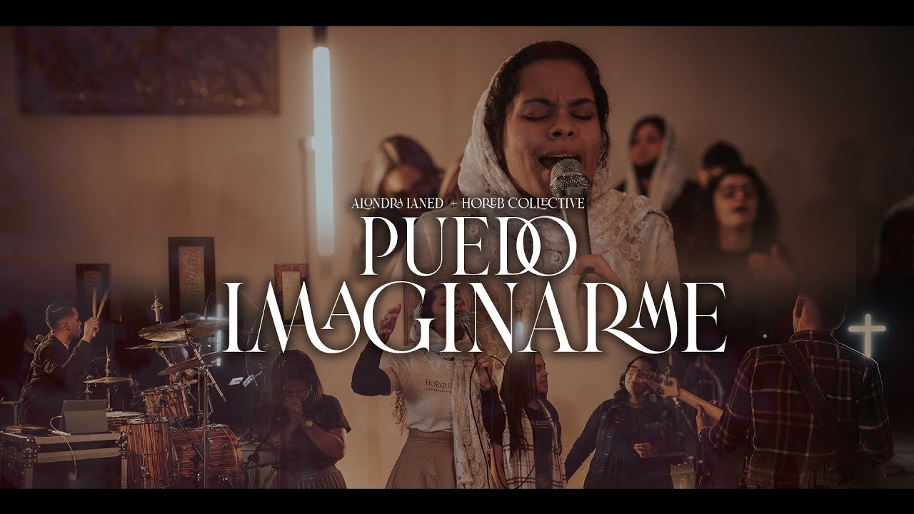 Puedo Imaginarme - Alondra Ianed + Horeb Collective [Oficial]
