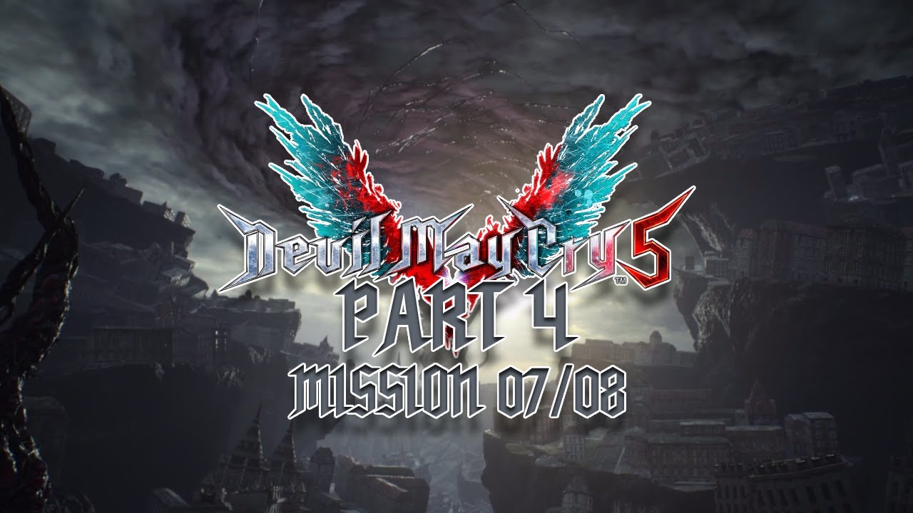 Urizen Round 2 | Mission 07/08 | Devil May Cry 5 | Part 4