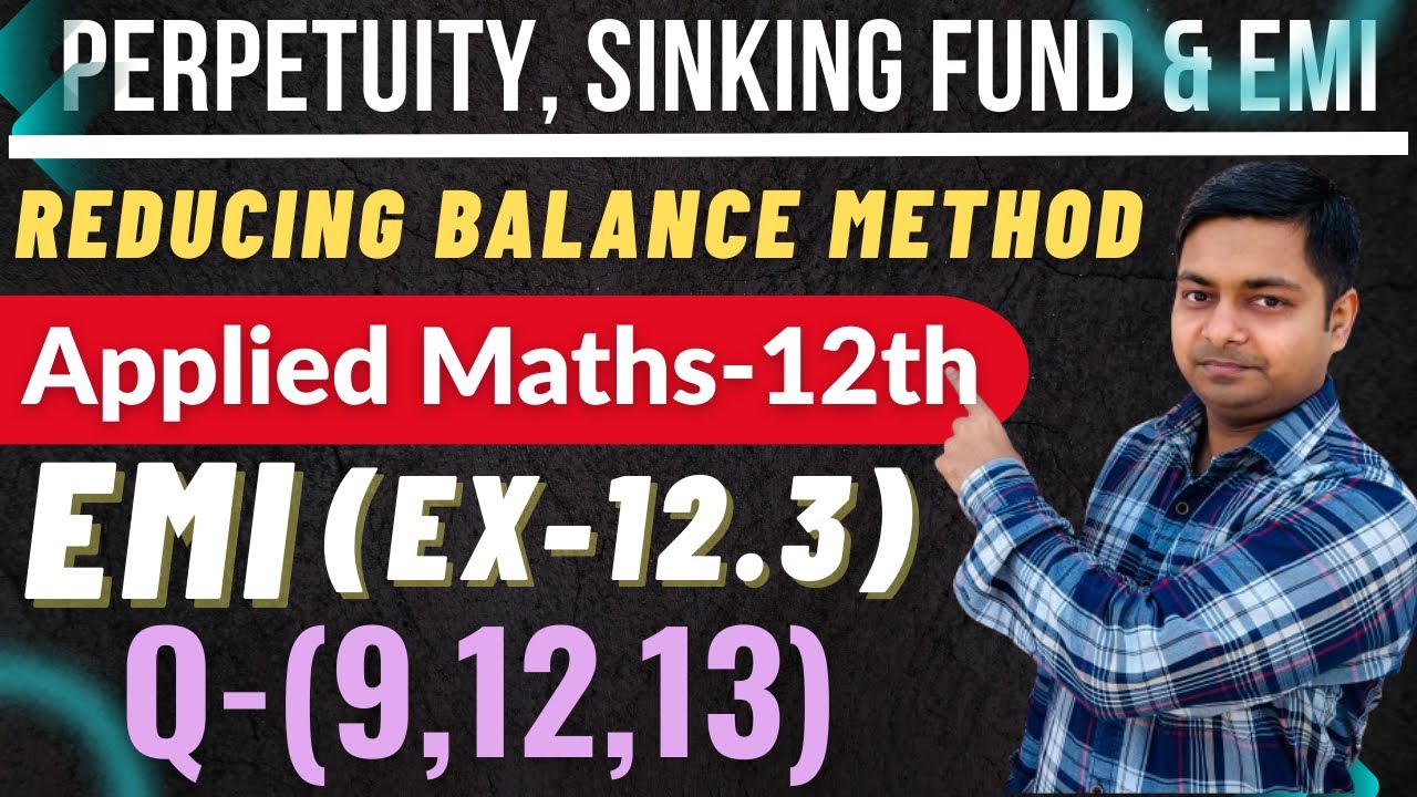 EMI, Ex-12.3(Q-9,12,13),Applied Math-12th, #appliedmathematics financial maths  @sushantclasses6634 