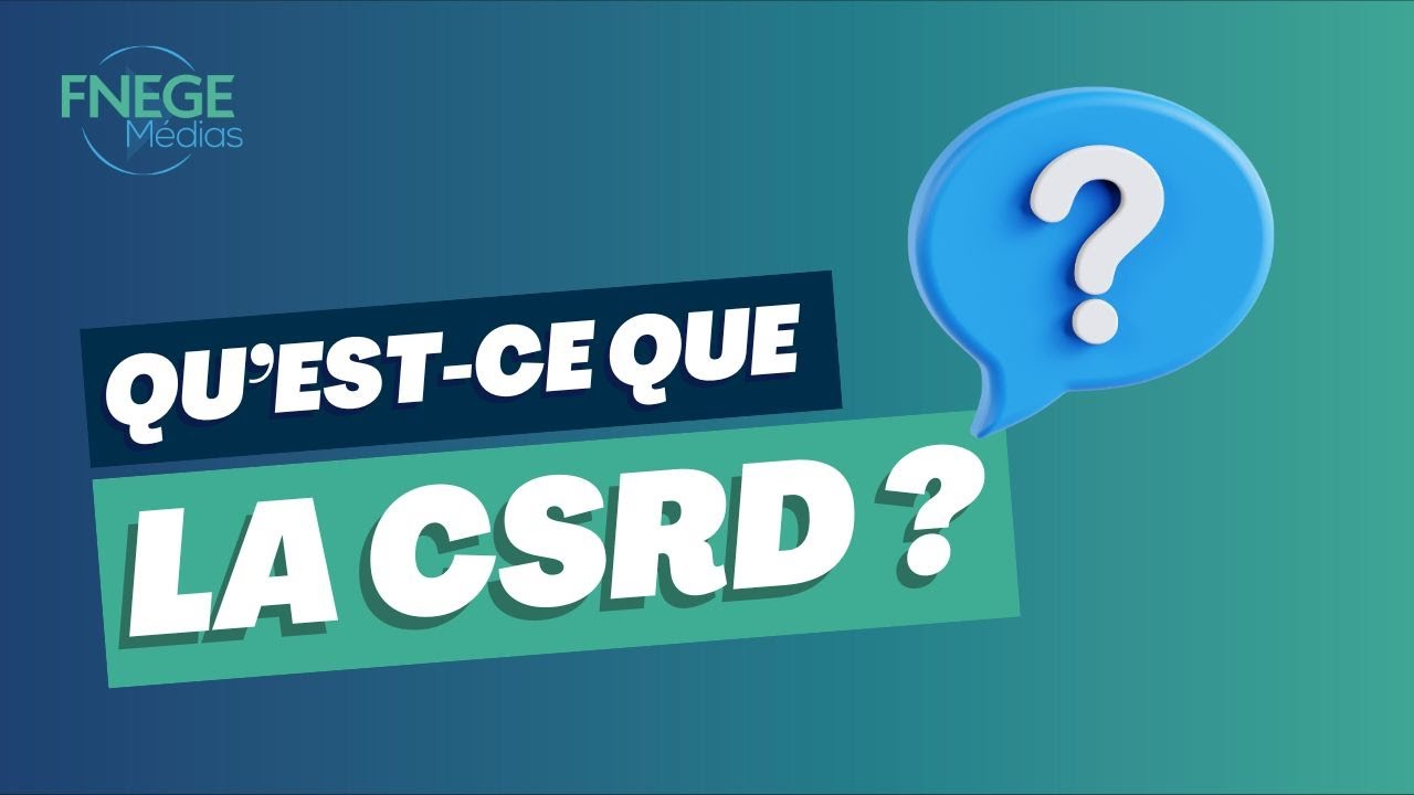Qu'est-ce que la CSRD ?