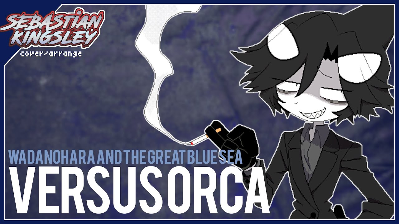 Wadanohara and the Great Blue Sea - Versus Orca (Cover) | Sebastian Kingsley