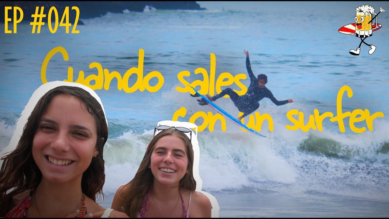 EP #042 CHICAS, ESTO PASA SI TU ENAMORADO ES SURFER | SURFAHOLICS