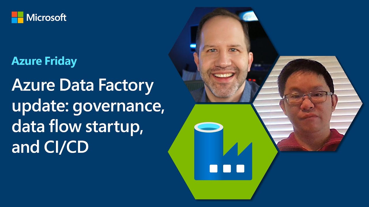 Azure Data Factory update: governance, data flow startup, and CI/CD | Azure Friday