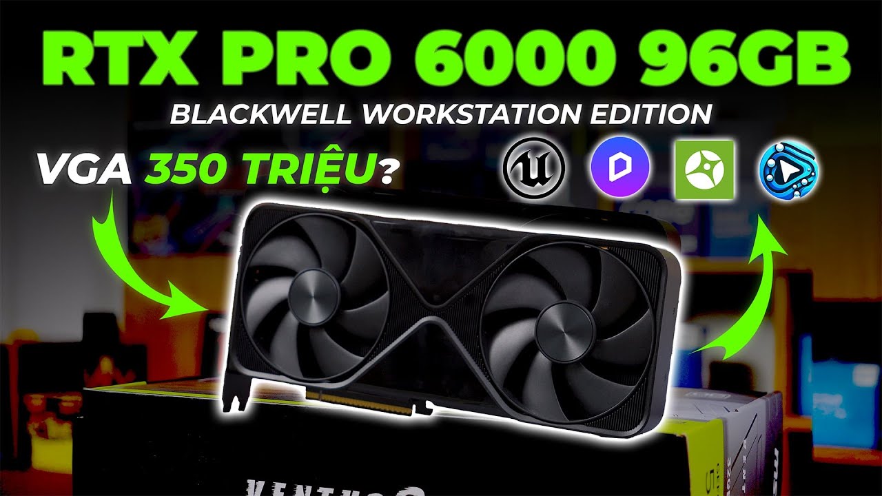 Đánh giá hiệu năng chiếc VGA 350 TRIỆU: RTX 5090 CŨNG CHÀO THUA??  - RTX PRO 6000 96GB BLACKWELL