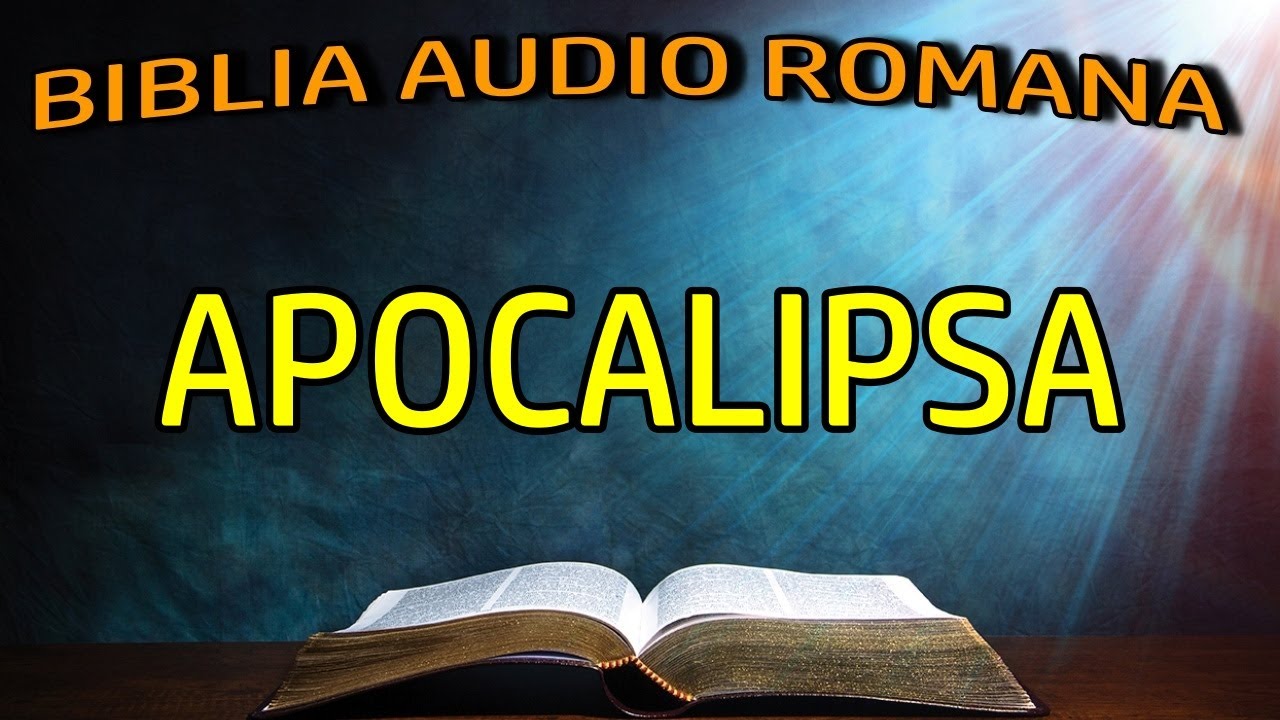 Apocalipsa - Noul Testament  - Biblia Audio Romana