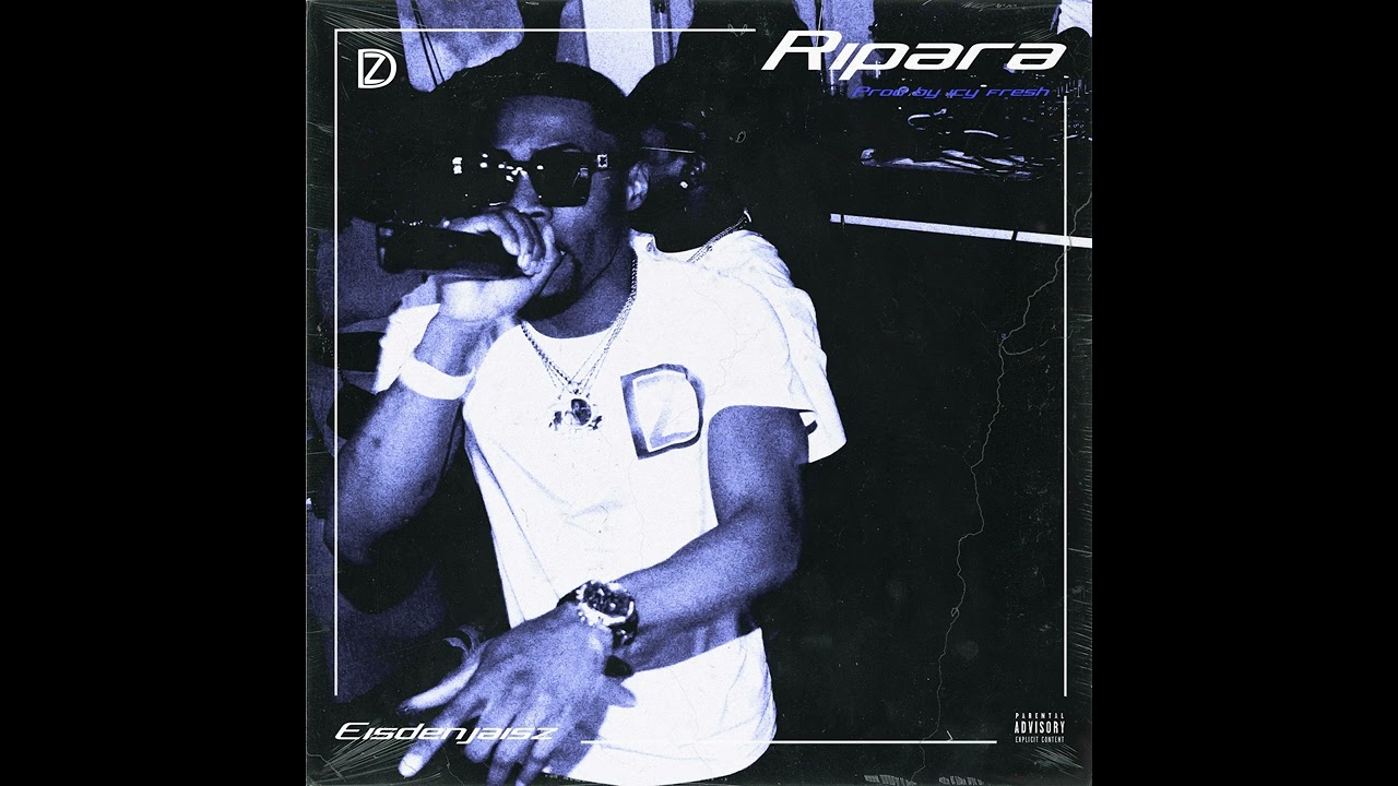 Eisden Jaisz - Ripara (Prod By Icy Fresh)
