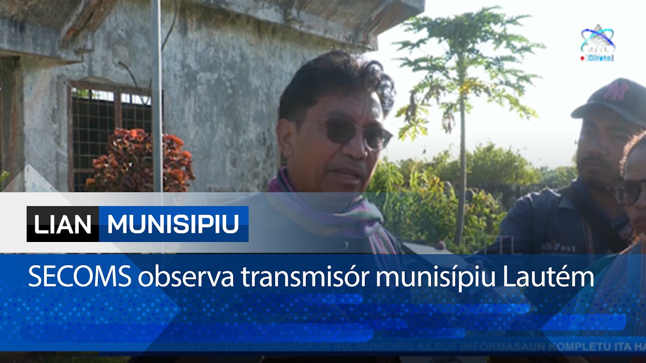 SECOMS observa transmisór munisípiu Lautém