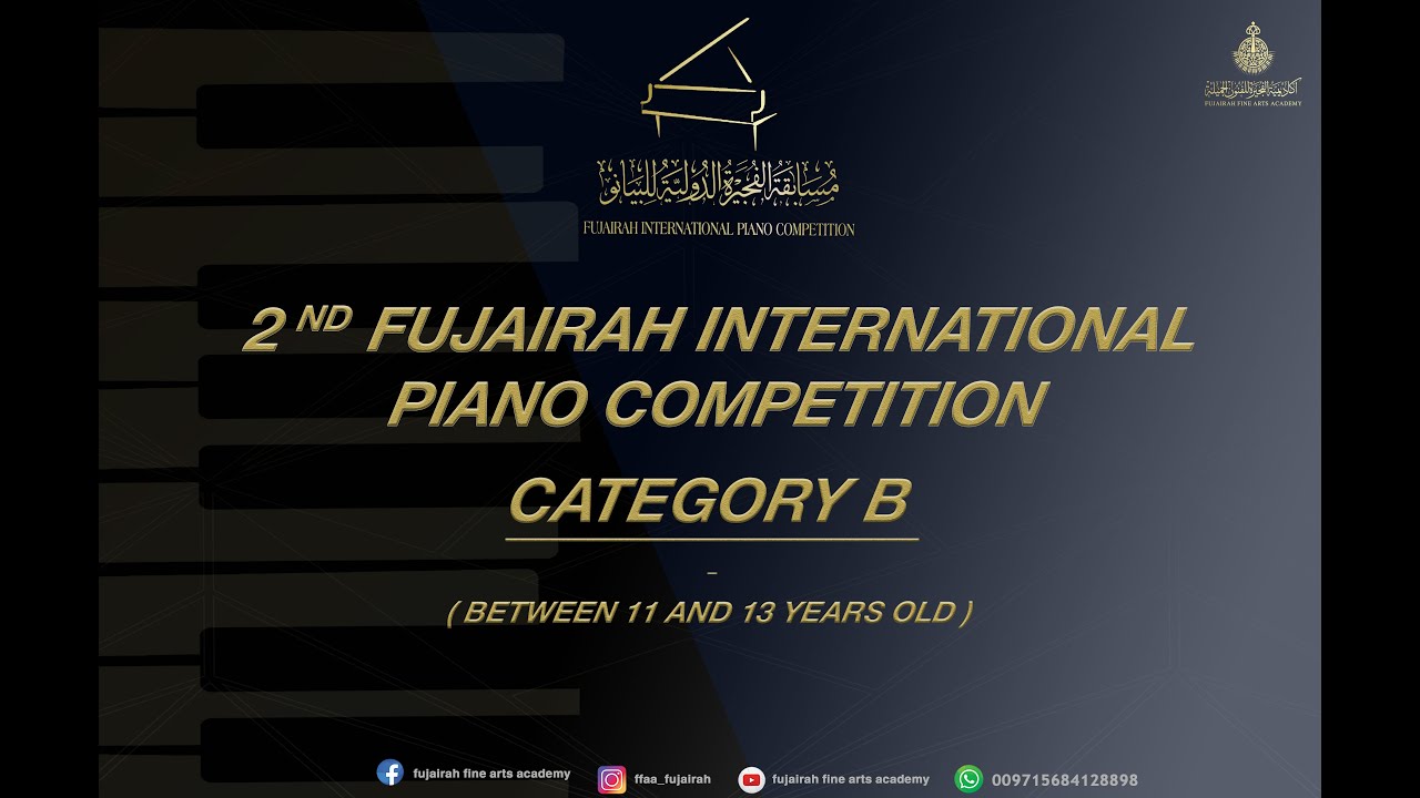 FUJAIRAH INTERNATIONAL PIANO COMPETITION - Category B (Part 1)