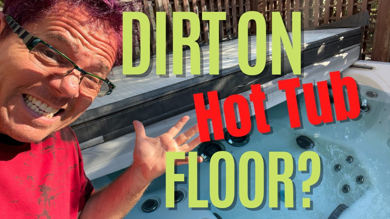 Cleaning Debris Off the Bottom Floor of a Hot Tub (Dirt or Sand)