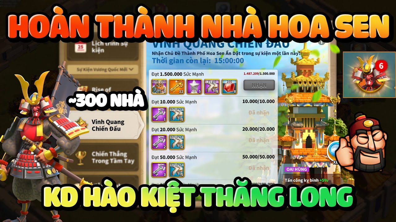 Ngày Cuối Cùng Gần 300 Mem Xong Sự Kiện Đua Nhà Hoa Sen Kingdom Hào Kiệt Thăng Long Rise of Kingdoms