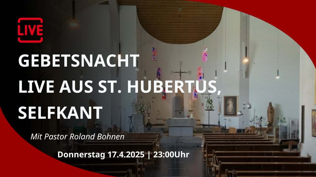 LIVE: Gebetsnacht - Mit Jesus am &Ouml;lberg wachen und beten