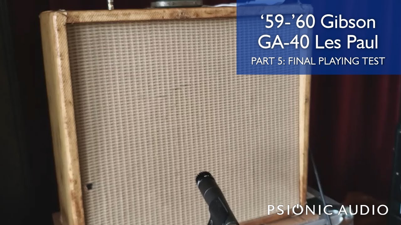 1959-1960 Gibson GA-40 Les Paul Amp Part 5 : The Final Playing Test