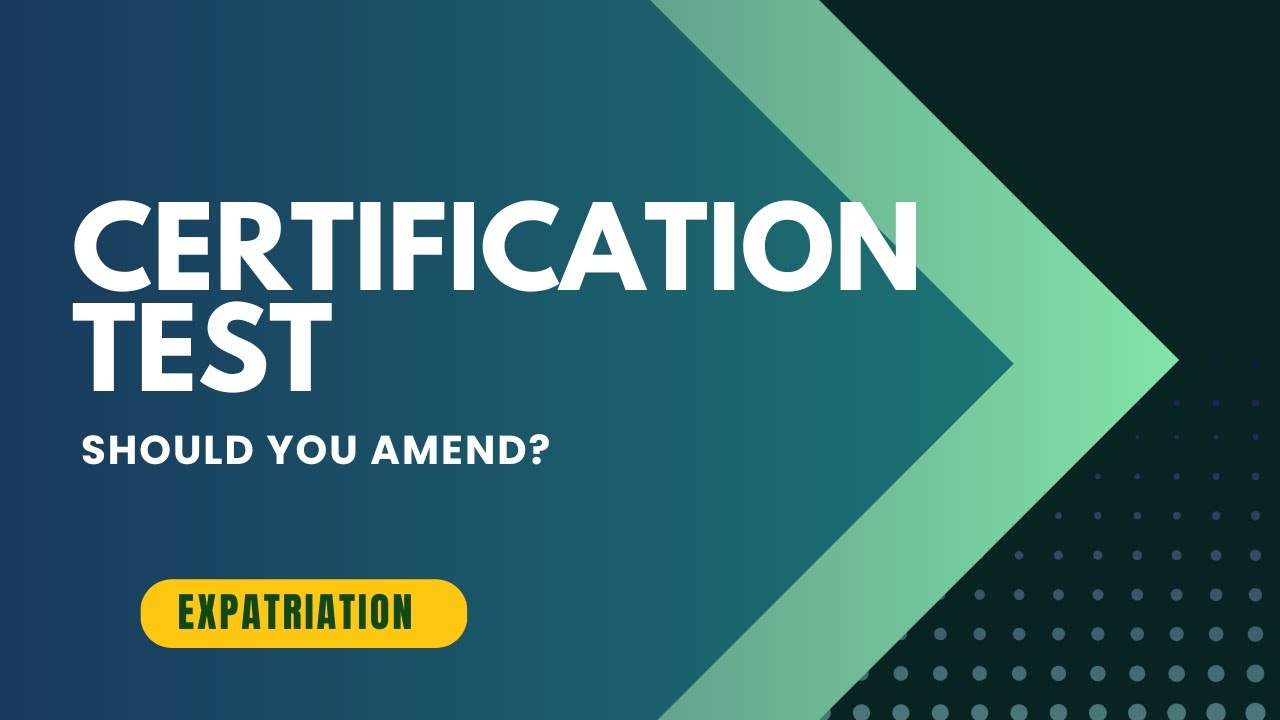 Certification Test: Practical Approaches for Deciding Whether to Amend