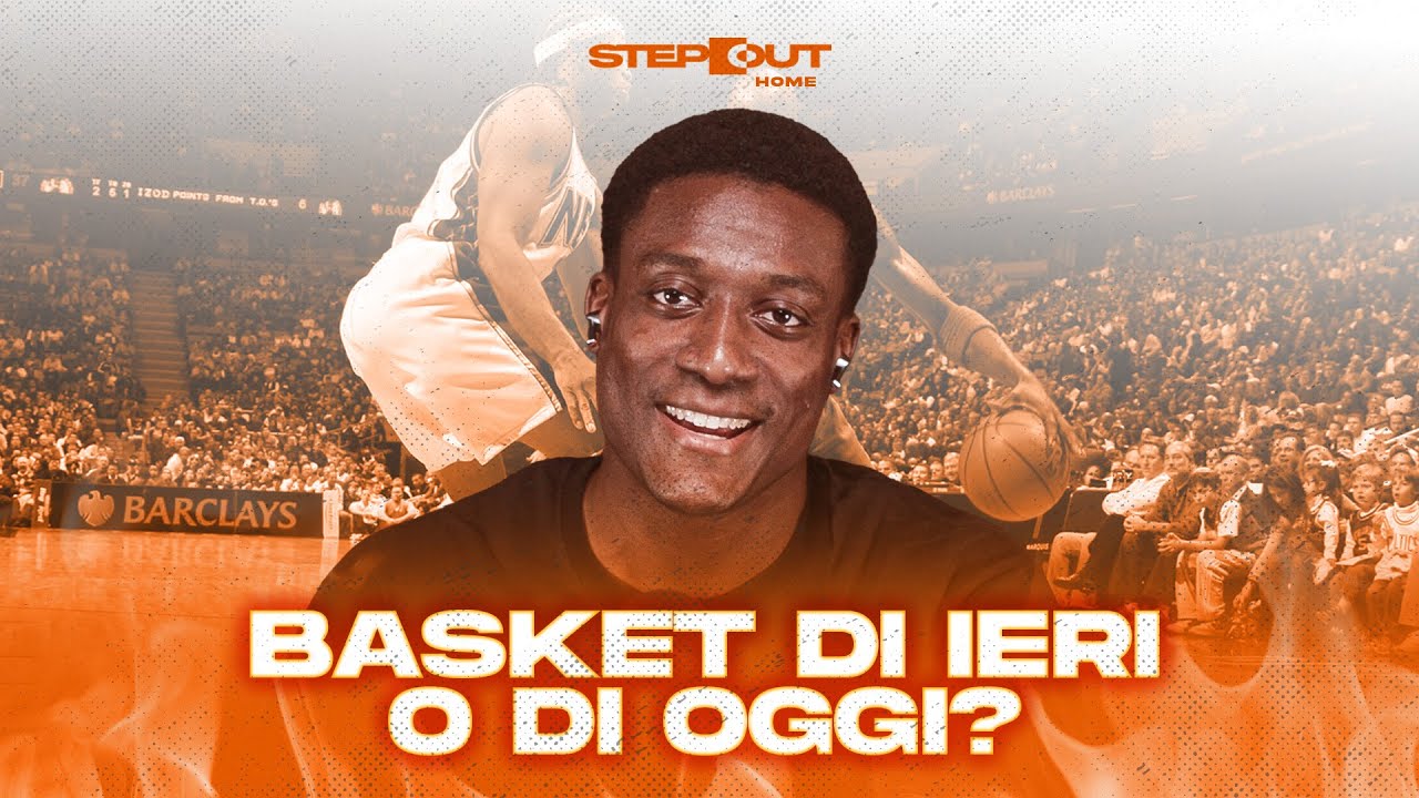 BASKET DI IERI O DI OGGI? | Step Out Home