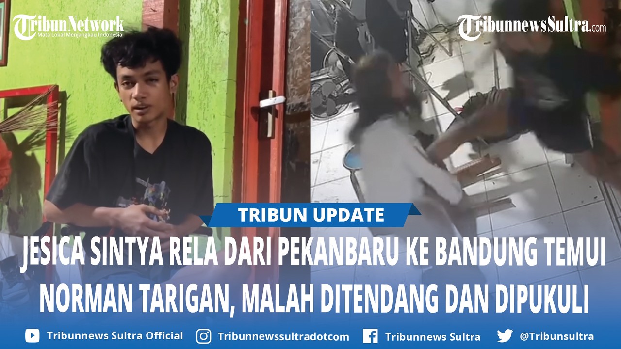 Jesica Sintya Rela dari Pekanbaru ke Bandung Temui Norman Tarigan, Malah Ditendang dan Dipukuli