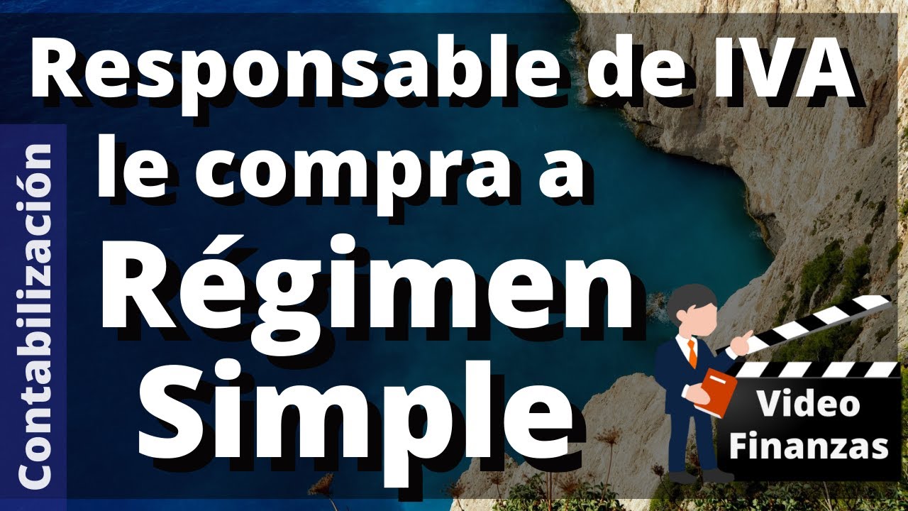 Responsable de IVA le compra al Régimen Simple. Contabilización de la Retefuente Reteica y Reteiva