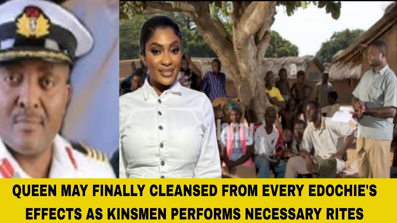QUEEN MAY FINALLY CLEANSED FROM EVERY EDOCHIE'S EFFECTS AS KINSMEN PERFORMS NECESSARY RITES