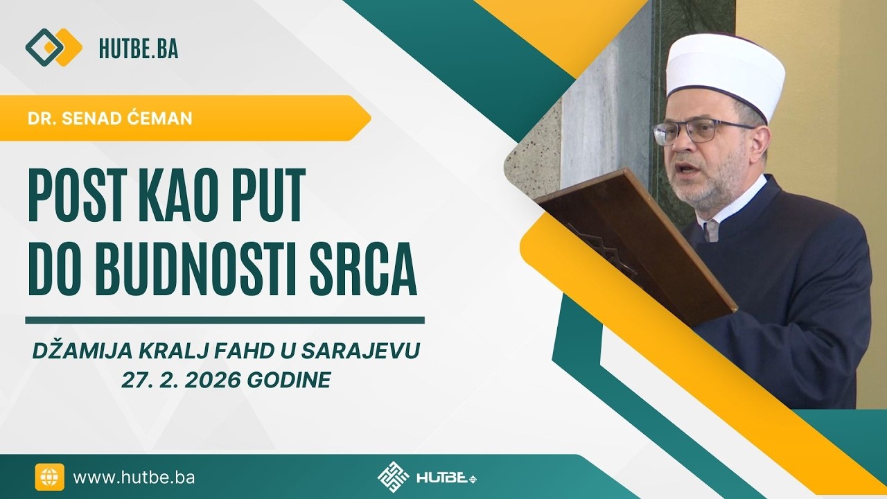 Dr. Senad Ćeman - Post kao put do budnosti srca - 27. 2. 2026